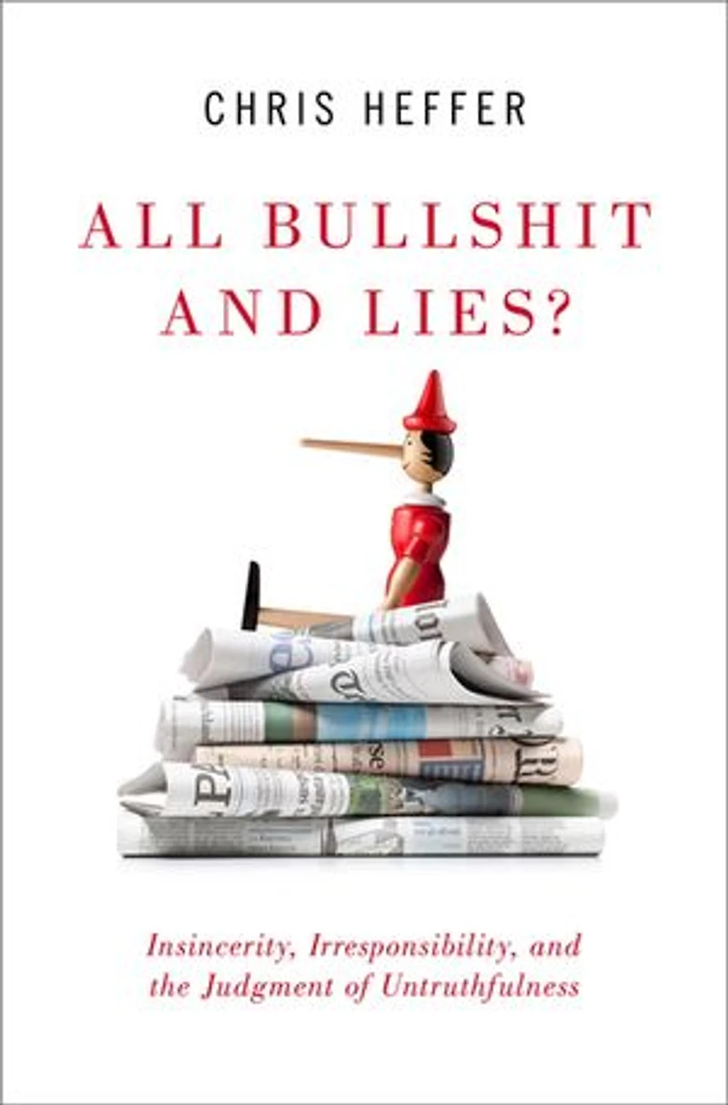 All Bullshit and Lies?: Insincerity, Irresponsibility, the Judgment of Untruthfulness
