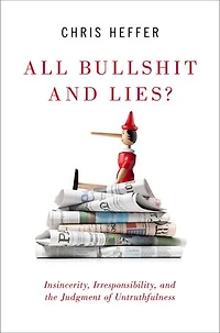 All Bullshit and Lies?: Insincerity, Irresponsibility, the Judgment of Untruthfulness