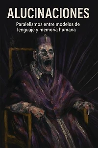 Alucinaciones. Paralelismos entre modelos de lenguaje y memoria humana