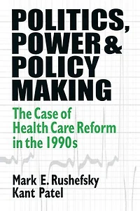 Politics, Power and Policy Making: Case of Health Care Reform the 1990s