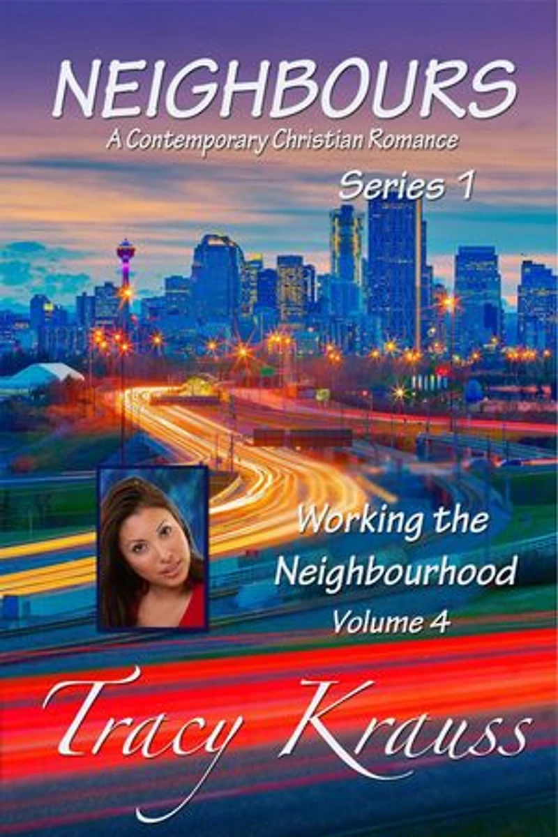 Working the Neighbourhood: Neighbours: A Contemporary Christian Romance Series 1, #4