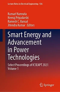Smart Energy and Advancement Power Technologies: Select Proceedings of ICSEAPT 2021 Volume 1