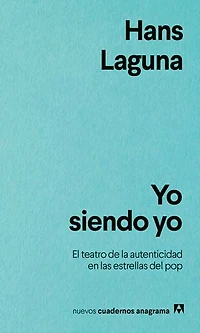 Yo siendo yo: El teatro de la autenticidad en las estrellas del pop