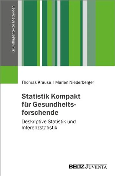 Statistik Kompakt für Gesundheitsforschende: Deskriptive Statistik und Inferenzstatistik
