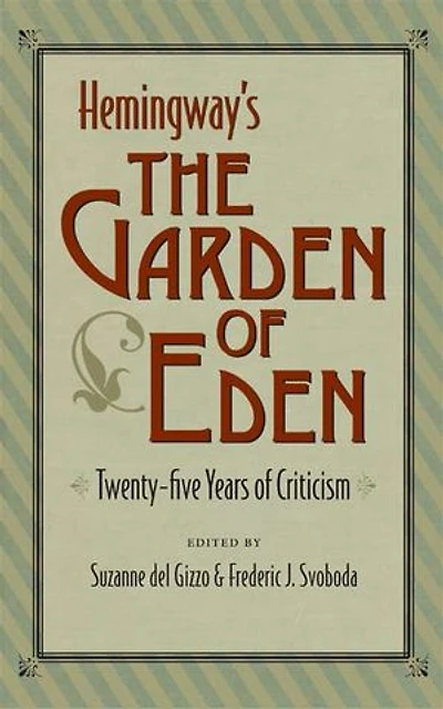 Hemingway's The Garden of Eden: Twenty-five Years of Criticism