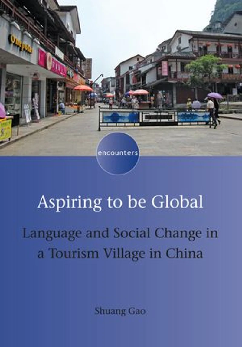 Aspiring to be Global: Language and Social Change a Tourism Village China