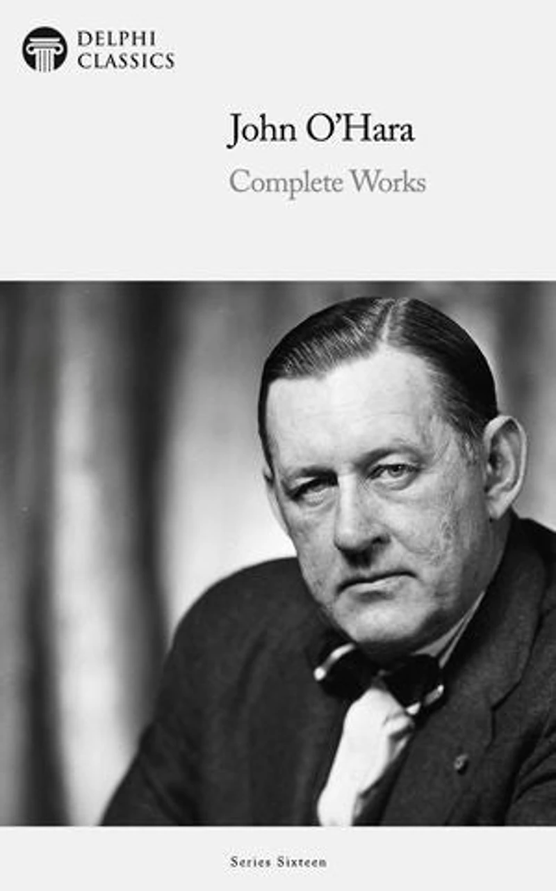 Delphi Complete Works of John O'Hara Illustrated