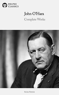 Delphi Complete Works of John O'Hara Illustrated