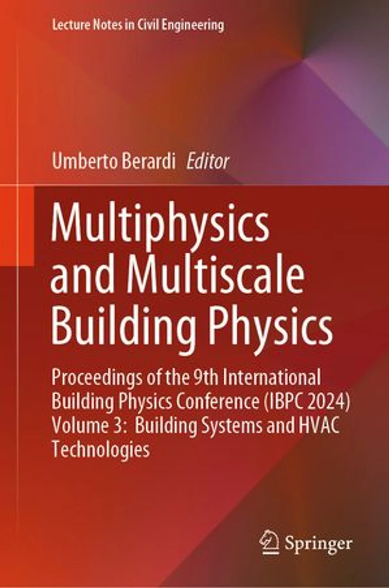 Multiphysics and Multiscale Building Physics: Proceedings of the 9th International Physics Conference (IBPC 2024) Volume 3: Systems HVAC Technologies