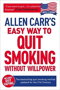 Allen Carr's Easy Way to quit smoking Without Willpower - Includes Vaping: the best-selling method updated for 21st century