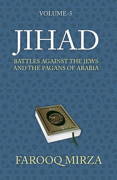 Jihad: Battles Against the Jews and the Pagans of Arabia