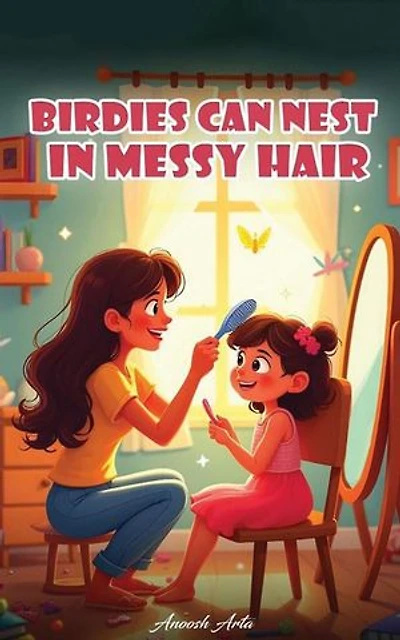 Birdies Can Nest In Messy Hair