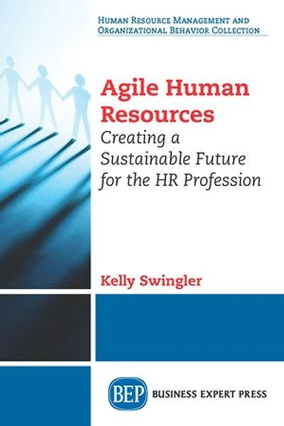 Agile Human Resources: Creating A Sustainable Future For The Hr Profession