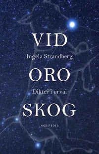 Vid oro skog : Dikter i urval