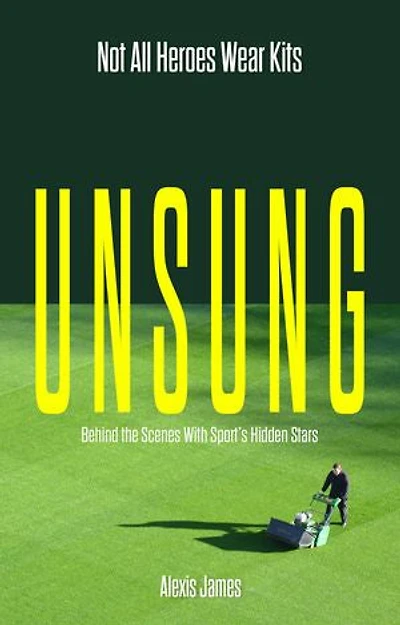 Unsung: Not All Heroes Wear Kits