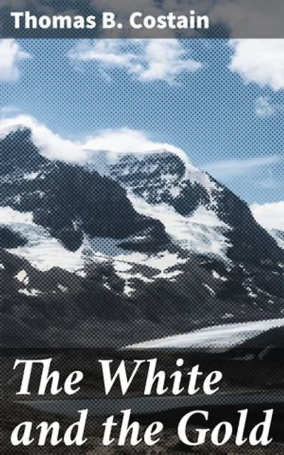 The White and the Gold: The French Regime in Canada [Canadian History Series #1]