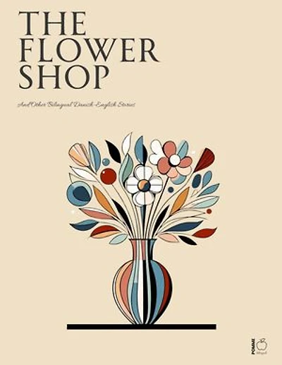 The Flower Shop And Other Bilingual Danish-English Stories