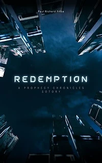 Redemption A Prophecy Chronicles Story: Prophecy Chronicles The Final Chronicle