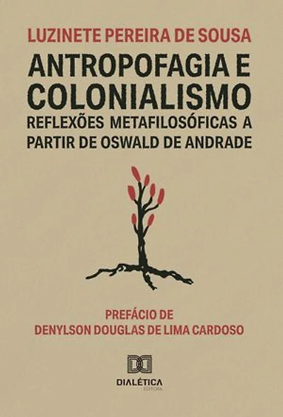 Antropofagia e Colonialismo: reflexões metafilosóficas a partir de Oswald de Andrade