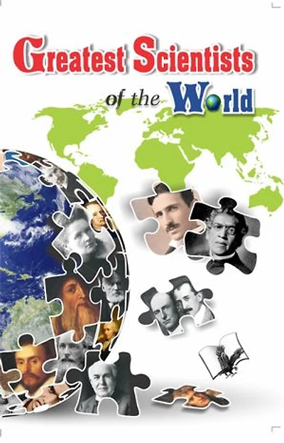 Greatest Scientists of the World: Biography and Achievements of 101 World-Renowned Scientists