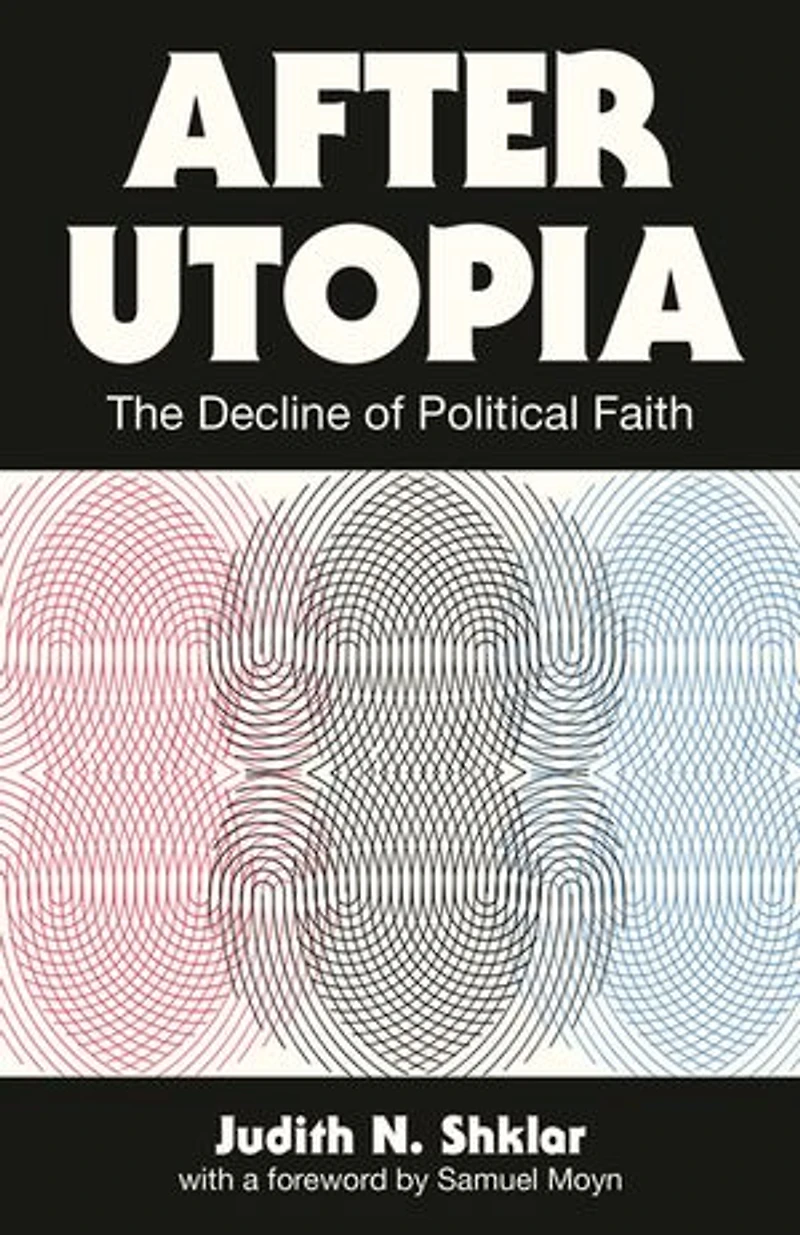 After Utopia: The Decline Of Political Faith