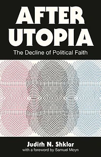 After Utopia: The Decline Of Political Faith