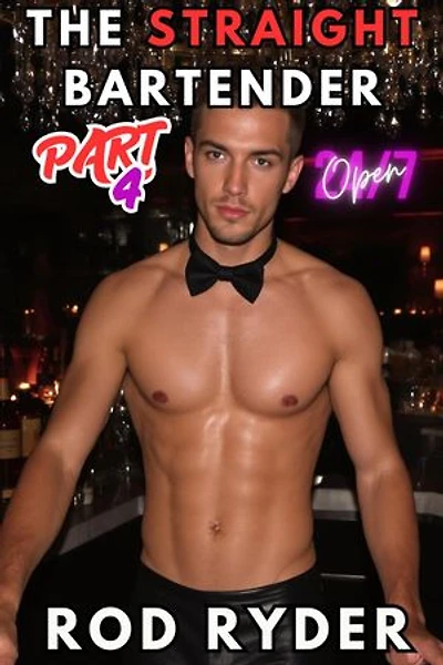 The Straight Bartender Part 4: Straight To Gay, #4