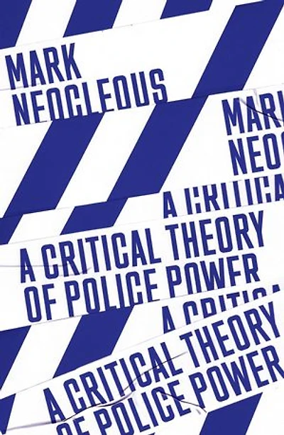 A Critical Theory of Police Power: the Fabrication Social Order