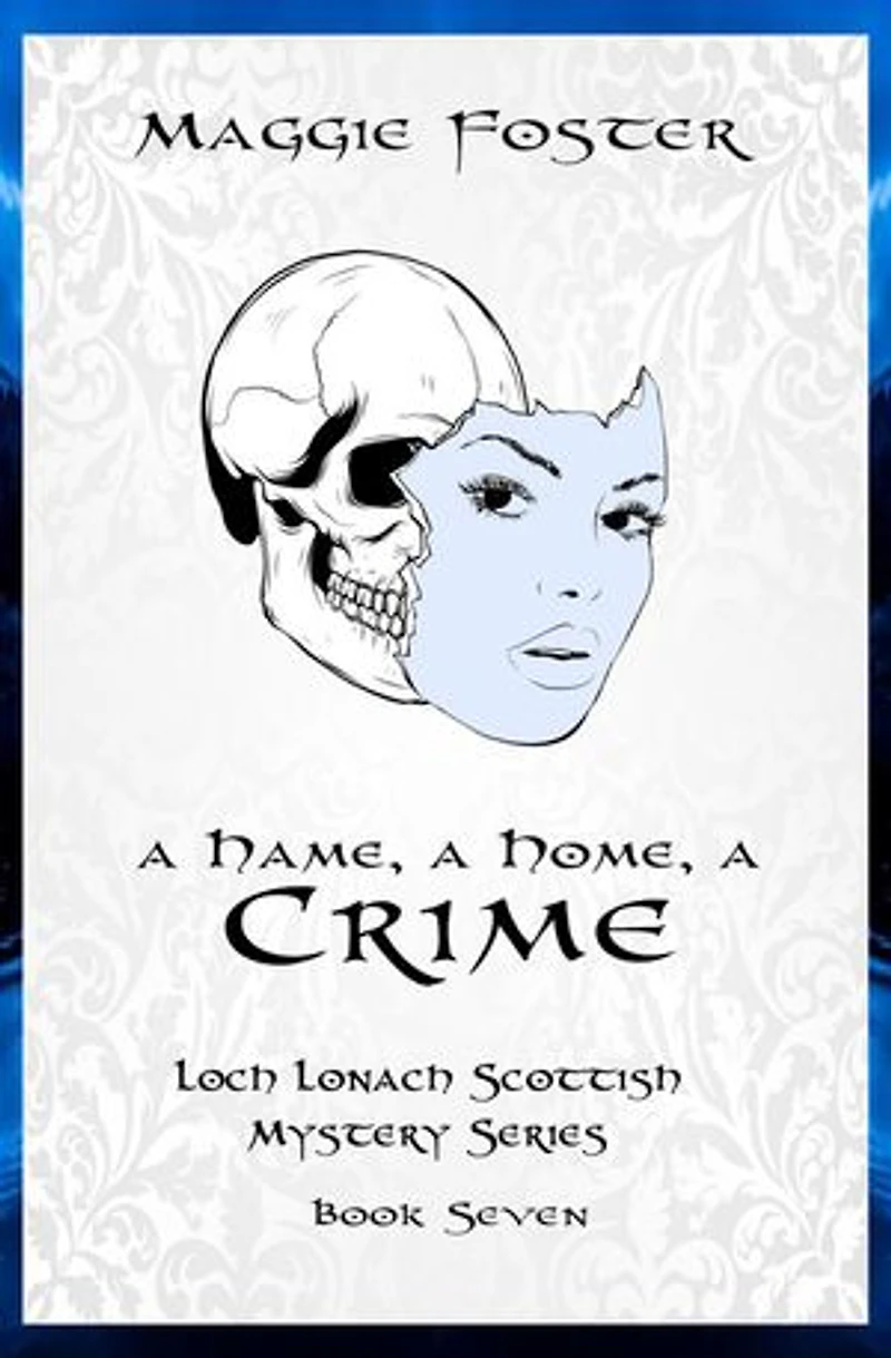 A Hame, A Home, A Crime: Loch Lonach Scottish Mystery Series, #7