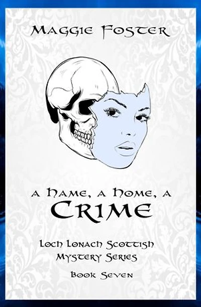 A Hame, A Home, A Crime: Loch Lonach Scottish Mystery Series, #7