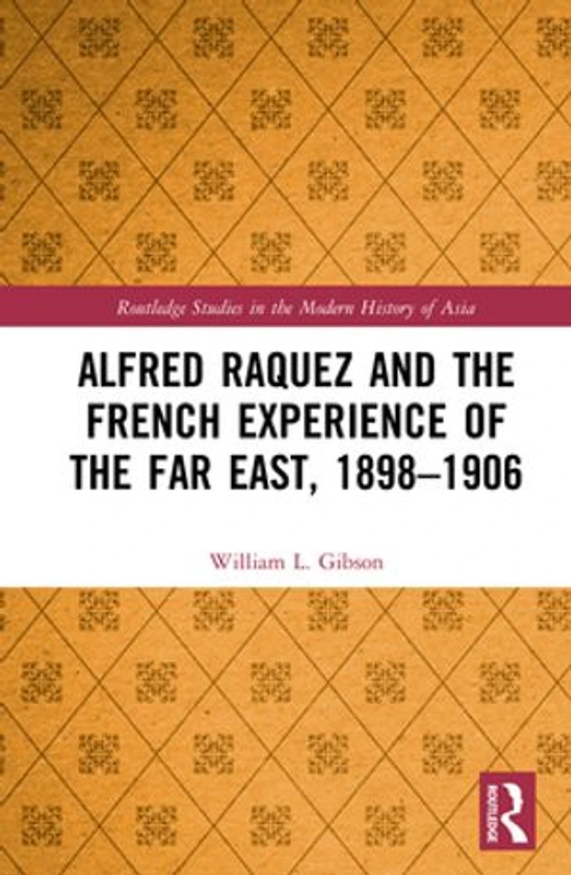 Alfred Raquez and the French Experience of Far East, 1898-1906