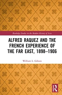 Alfred Raquez and the French Experience of Far East, 1898-1906