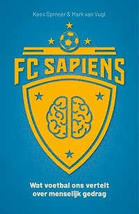 FC Sapiens: Wat voetbal ons vertelt over menselijk gedrag