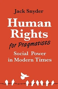 Human Rights for Pragmatists: Social Power Modern Times