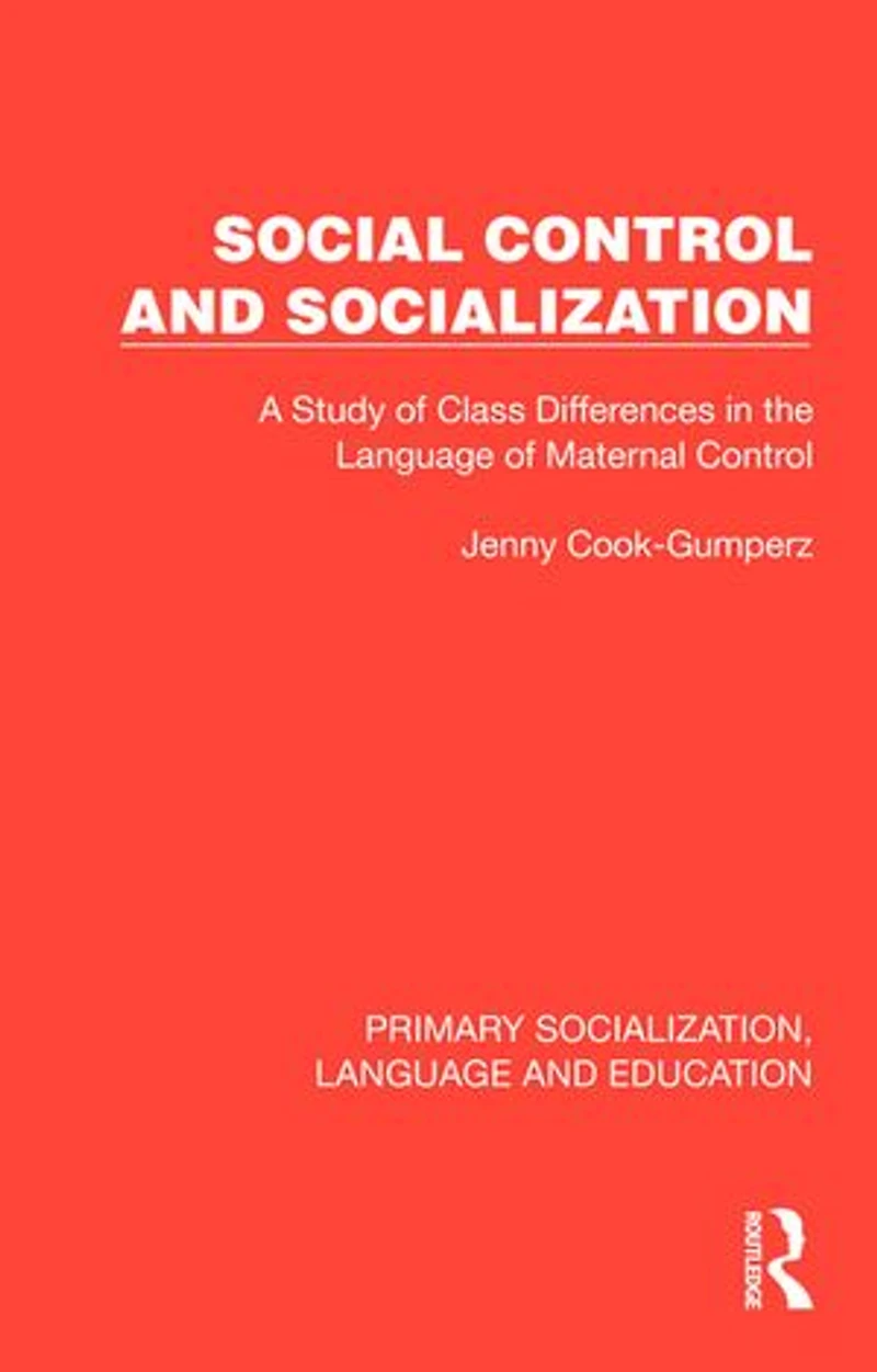 Social Control and Socialization: A Study of Class Differences the Language Maternal