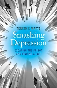 Smashing Depression: Escaping the Prison and Finding a Life