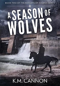 A Season of Wolves: Rangers of Walden, #2