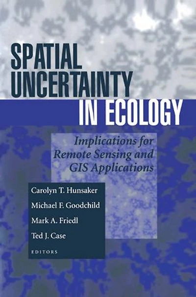 Spatial Uncertainty Ecology: Implications for Remote Sensing and GIS Applications