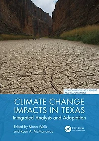 Climate Change Impacts Texas: Integrated Analysis and Adaptation