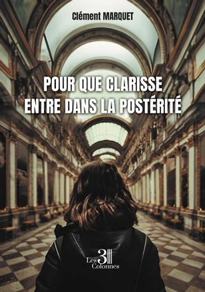 Pour que Clarisse entre dans la postérité