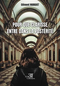 Pour que Clarisse entre dans la postérité