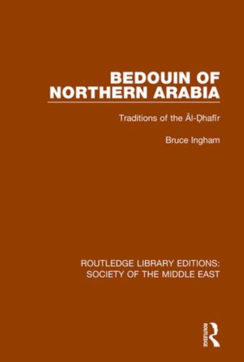Bedouin of Northern Arabia: Traditions the Al-a hafA r