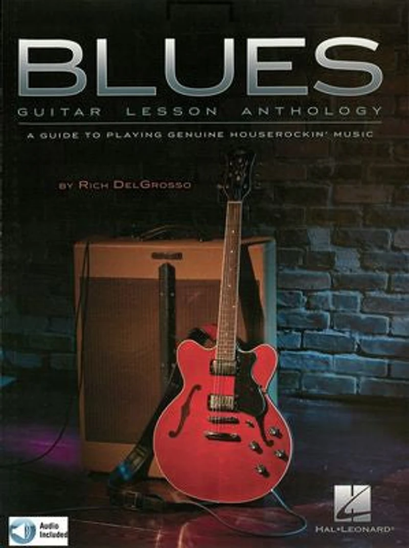 Blues Guitar Lesson Anthology: A Guide to Playing Genuine Houserockin' Music