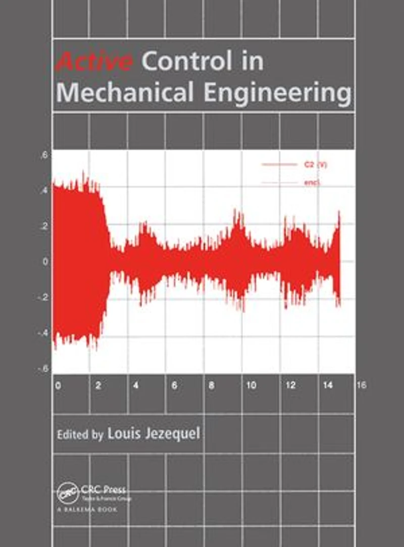 Active Control Mechanical Engineering: Proceedings Of The Mv2 Convention On Engineering, Lyon, France, 22-23