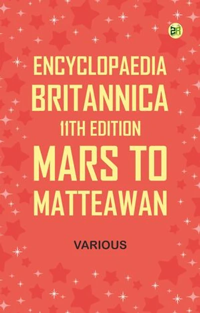 Encyclopaedia Britannica, 11th Edition, Mars to Matteawan