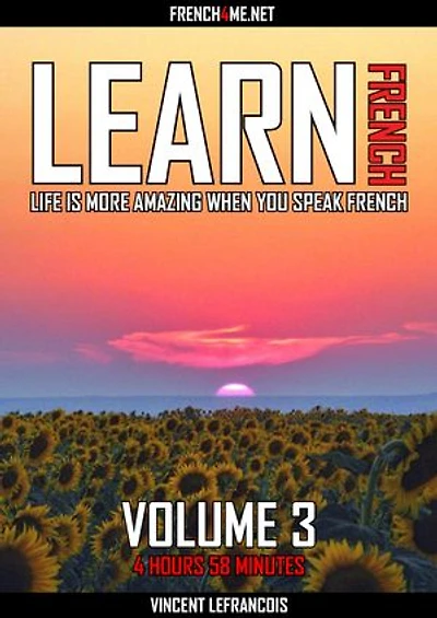 Life is more amazing when you speak French (4 hours 58 minutes) - Vol 3
