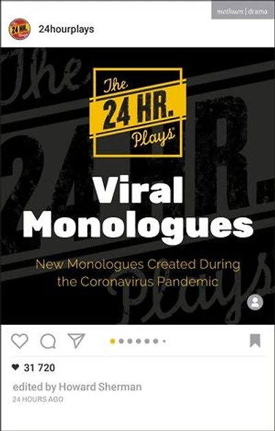 the 24 Hour Plays Viral Monologues: New Monologues Created During Coronavirus Pandemic