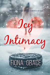 Icy Intimacy (An Ashville Aces College Hockey Romance—Book 2)