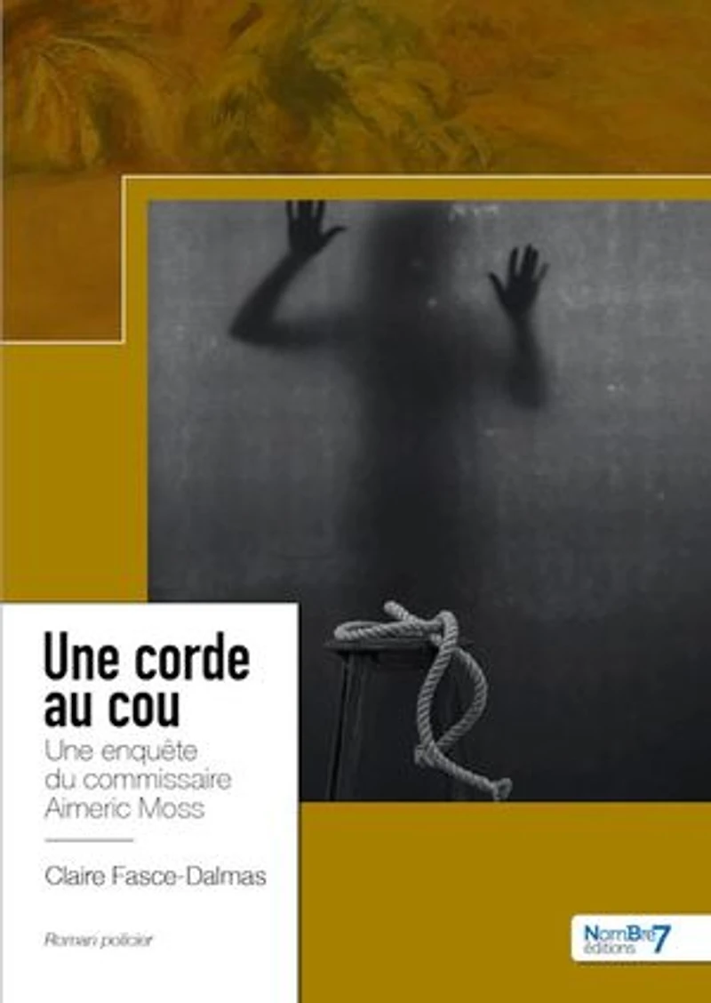 Une corde au cou: enquête du commissaire Aimeric Moss