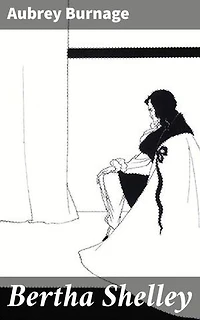 Bertha Shelley: Unraveling the Enigmatic Life of a Gothic Woman in 19th-Century Society